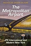 The Metropolitan Airport : JFK International and modern New York