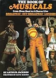 The book of musicals : from 'Show Boat' to 'A Chorus Line'