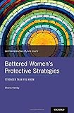 Battered women's protective strategies : stronger than you know