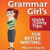 Grammar Girl's Quick and Dirty Tips for Better Writing | [Mignon Fogarty]