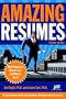 Amazing Resumes: What Employers Want to See-And How to Say It (Amazing Resumes: What Employers Want to See & How to Say It)
