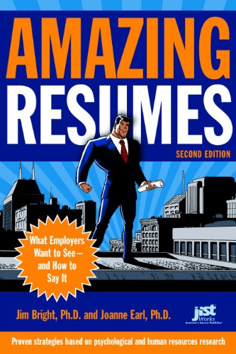 Amazing Resumes: What Employers Want to See-and How to Say It