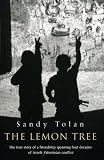 The Lemon Tree: An Arab, a Jew, and the Heart of the Middle East