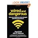 Wired and Dangerous: How Your Customers Have Changed and What to Do About It (Bk Business)