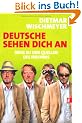 Deutsche sehen dich an: Reise zu den Quellen des Irrsinns