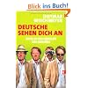 Deutsche sehen dich an: Reise zu den Quellen des Irrsinns