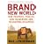 Brand New World: How Paupers, Pirates, and Oligarchs are Reshaping Business