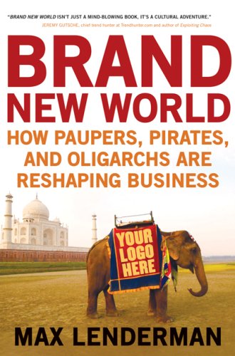 brand new world how paupers pirates and oligarchs are reshaping business