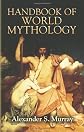 Handbook of World Mythology (Dover Books on Anthropology and Folklore)