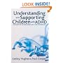 Understanding and Supporting Children with ADHD: Strategies for Teachers, Parents and Other Professionals
