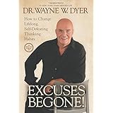 excuses begone how to change lifelong self defeating thinking habits