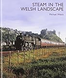 Steam in the Welsh landscape : (Including Monmouthshire)