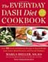 The Everyday DASH Diet Cookbook: Over 150 Fresh and Delicious Recipes to Speed Weight Loss, Lower Blood Pressure, and Prevent Diabetes