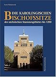 Die karolingischen Bischofssitze des s�chsischen Stammesgebietes bis 1200
