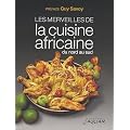 Les merveilles de la cuisine africaine du nord au sud