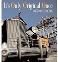 It's Only Original Once: Unrestored Classic Cars