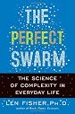 The Perfect Swarm: The Science of Complexity in Everyday Life