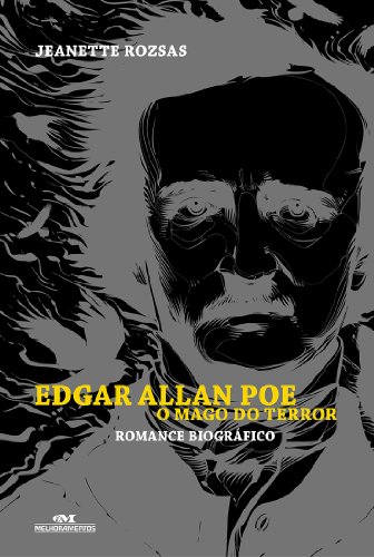 Edgar Allan Poe: o Mago do Terror  -  Romance Biográfico (Portuguese Edition)
