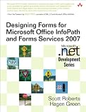 Designing Forms for Microsoft Office InfoPath and Forms Services 2007