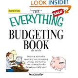 The 'Everything' Budgeting Book: Practical Advice for Spending Less, Increasing Savings, and Having More Money for the Things You Really Want (Everything)'