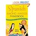 Spanish Among Amigos Phrasebook: Conversational Spanish for the Adventurous Traveler