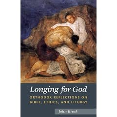 Longing for God: Orthodox Reflections on Bible, Ethics, and Liturgy