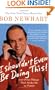 I Shouldn't Even Be Doing This: And Other Things That Strike Me as Funny