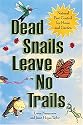 Dead Snails Leave No Trails: Natural Pest Control for Home and Garden