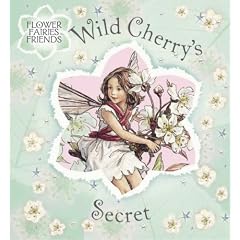 Wild Cherry's Secret (Flower Fairies Friends)