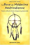 La roue de médecine amérindienne : Chemin d éveil et de croissance personnelle