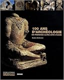 100 Ans d'arch�ologie en Provence-Alpes-C�te d'Azur