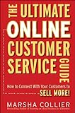 The ultimate online customer service guide : how to connect with your customers to sell more!