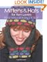 Mittens and Hats for Yarn Lovers: Detailed Techniques for Knitting in the Round