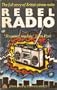 Rebel Radio: The Full Story of British Pirate Radio