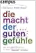 Die Macht der guten Gefühle