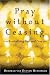 Pray without Ceasing: Revitalizing Pastoral Care