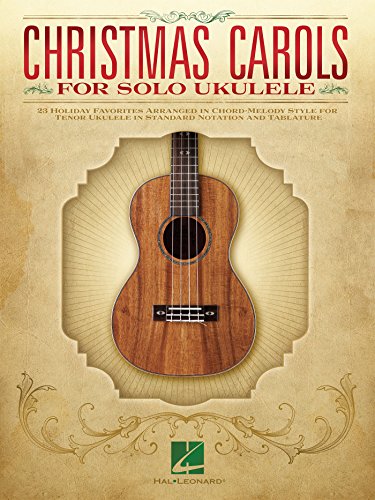 Christmas Carols for Solo Ukulele: for Tenor Ukulele