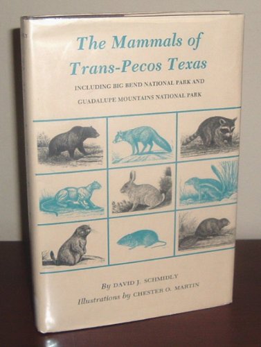 the mammals of trans pecos texas including big bend national park and guadalupe mountains national park the