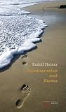 Reinkarnation und Karma: Wie Karma wirkt - Rudolf Steiner