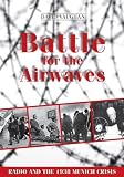 Battle for the Airwaves: Radio and the 1938 Munich Crisis