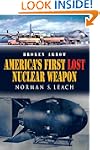 Broken Arrow: America's First Lost Nu...