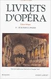 Revue Robert Laffont  / Livrets d'opéra, tome 2 (édition bilingue)