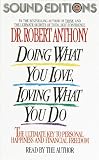 Review Random House US Audio  / Doing What You Love, Loving What You Do: The Ultimate Key to Personal Happiness and Financial Freedom
