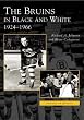 The Bruins in Black and White:   1924 to 1966  (MA)   (Images  of  Sports)