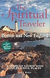 The Spiritual Traveler Boston and New England: A Guide to Sacred Sites and Peaceful Places (Spiritual Traveler)