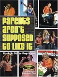 Parents Aren't Supposed to Like It: Rock & Other Pop Musicians of Today  Vol 4,5,6 (Parents Aren't Supposed to Like It)