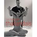 Le Massage tha�landais : Se relaxer - Atteindre un �quilibre �nerg�tique