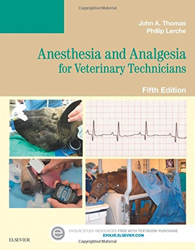Anesthesia and analgesia for veterinary technicians, 5e