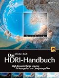 Das HDRI-Handbuch, inkl. DVD, High Dynamic Range Imaging fuer Fotografen und Computergrafiker