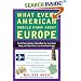 What Every American Should Know About Europe: The Hot Spots, Hotshots, Political Muck-ups, Cross-Border Sniping, and Cultural Chaos of Our Transatlantic Cousins